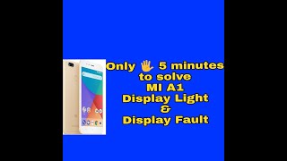 Mi A1 Display amp Display light solutions [upl. by Friend]