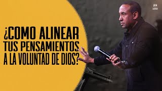 Como Alinear tus Pensamientos a La Voluntad de Dios  Pastor Juan Carlos Harrigan [upl. by Coplin]