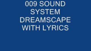 009 SOUND SYSTEM DREAMSCAPE WITH LYRICS [upl. by Marva418]