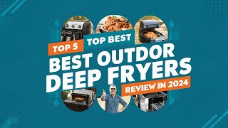 The 5 Best Outdoor Deep Fryers Review In 2024 [upl. by Naret]