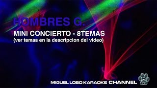 HOMBRES G  MINICONCIERTO  8 TEMAS Karaoke Channel Miguel Lobo [upl. by Anneiv]