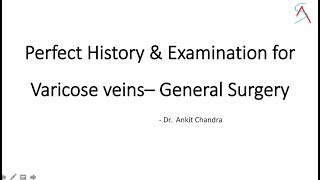 Perfect History taking amp Examination for Varicose veins  by Dr Ankit Chandra [upl. by Raynata]