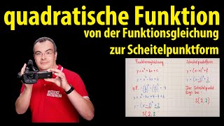 quadratische Funktion  von der Funktionsgleichung zur Scheitelpunktform [upl. by Ssidnak143]