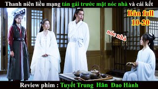 Review phim Tuyết Trung Hãn Đao Hành full 1020  Bom tấn cổ trang 2021 Sword Snow Stride [upl. by Raffo591]