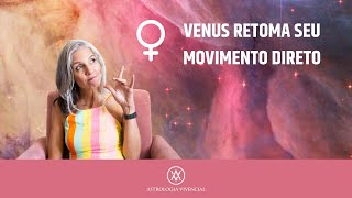 VENUS RETOMA SEU MOVIMENTO DIRETO [upl. by Nayra737]