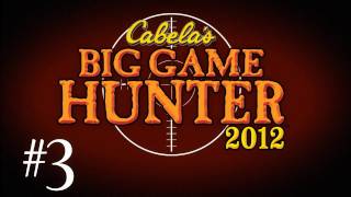 Cabelas Big Game Hunter 2012 w Kootra Part 3 [upl. by Oned]