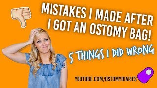 MISTAKES I MADE AFTER I GOT AN OSTOMY BAG [upl. by Kowalski]