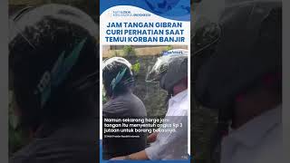 Aksesori Wapres Gibran Curi Perhatian saat Kunjungi Korban Banjir Pakai Jam Tangan Unik [upl. by Reidar]