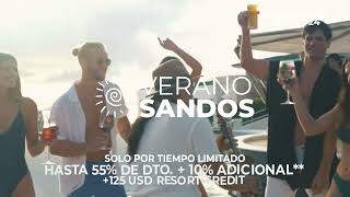 VERANO SANDOS  HASTA 55 DE DESCUENTO  125 USD EN RESORT CREDIT [upl. by Nnairac594]