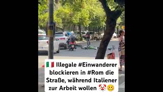 🇮🇹 Illegale Einwanderer blockieren in Rom die Straße während Italiener zur Arbeit wollen 🤡🥴 [upl. by Africa804]