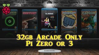 32gb Pi Zero and Pi 3 Arcade Only Bells and Whistles [upl. by Jephum818]