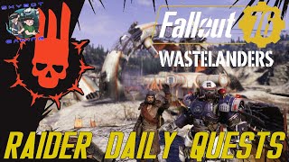 Fallout 76 Wastelanders 14  Raider Daily Quests [upl. by Ellerrehs]