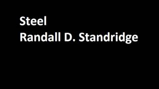 Steel  Randall Standridge [upl. by Nylqcaj]