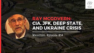 Ray McGovern CIA JFK Deep State and Ukraine Crisis — 54 [upl. by Aicarg359]