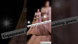 Engagement gown designs wedding gown designs New 2024 and 2025 wedding viralvideo dressdesigns [upl. by Takashi]