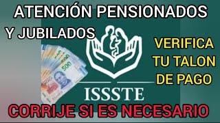 ADVERTENCIA PENSIONADOS ISSSTE VERIFICA TU TALON DE PAGO 🧐💲💳💵🧓 [upl. by Lohse734]