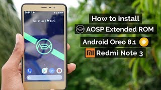 Redmi Note 3  How to install AOSP Extended ROM Android 81 Oreo [upl. by Ullund]