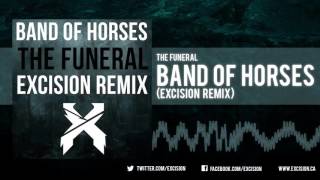 Band of Horses  The Funeral Excision Remix [upl. by Ecam]