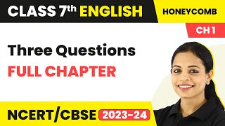 Class 7 English Chapter 1  Three Questions Full Chapter Explanation amp Exercise [upl. by Terrance]