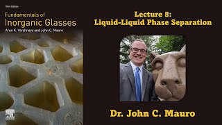 LiquidLiquid Phase Separation Lecture 8 Glass Science [upl. by Enirahtac]