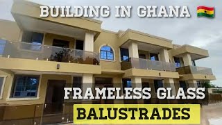 Building In Ghana 🇬🇭  Frameless Glass Balustrades and Stainless Steel Installation  Dream House [upl. by Marla]