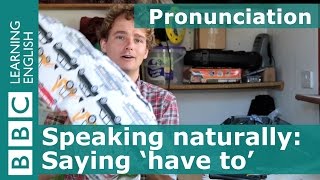 Pronunciation Have to [upl. by Sitra]