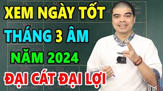 6 Ngày tốt tháng 3 Âm Lịch năm 2024 Giáp Thìn Động Thổ Khai Trương Cưới Hỏi Tốt mọi việc [upl. by Bobinette]