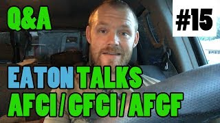 Ep 15  QampA With EATON Engineers About AFCI  GFCI  AFGF Issues [upl. by Luigino]