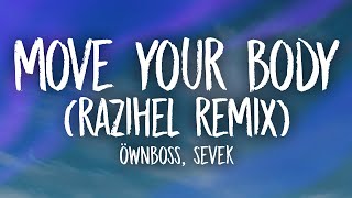 Öwnboss Sevek – Move Your Body Razihel Remix Lyrics [upl. by Eirrehc]