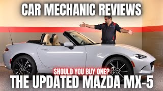 Should You Buy The Updated Mazda MX5 Thorough Review By A Mechanic [upl. by Gare]