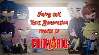 Fairy Tail Next Generation reacts to Fairy Tail Gacha ClubFairy Tail inspired OLD [upl. by Wexler]