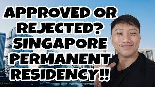 APPROVED OR REJECTEDSINGAPORE PERMANENT RESIDENCY [upl. by Carlita]