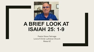 A Brief Look at Isaiah 25 19 by Pastor Steve Talmage [upl. by Buyers]