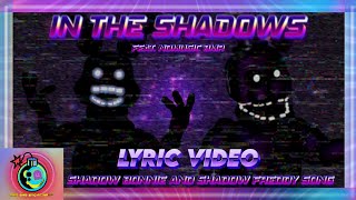 In The Shadows Shadow Bonnie and Shadow Freddy Song Feat NDMUSICBMRVTUBEROfficial LYRIC VIDEO [upl. by Estel206]