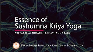 Essence of Sushumna Kriya Yoga  Learn Kriya Yoga  Pujyasri Aathmanandamayi [upl. by Ozneral]