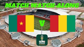 CAMEROON vs GUINEA  Match Watch Along [upl. by Sumner371]