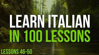 Learn Italian in 100 Lessons  Master Italian from Beginner to Advanced  Lesson 4650 [upl. by Ellswerth]