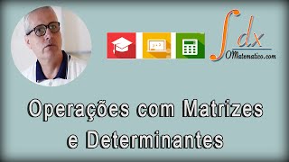 Grings  Operações com Matrizes e Determinantes  Aula 9 [upl. by Naret]