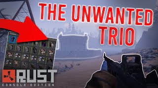 The Unwanted Trio  Rust Console [upl. by Akemehs]