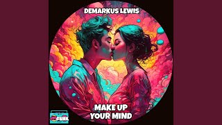 Make Up Your Mind Dub Mix [upl. by Ees286]