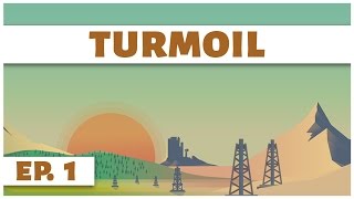 Turmoil  Ep 1  Digging for Liquid Gold  Lets Play  Game Introduction [upl. by Anilecram]