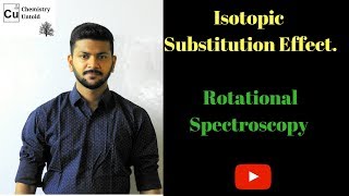 Isotopic Substitution  Rotational Spectroscopy [upl. by Suedama]