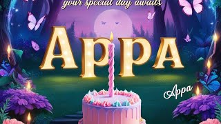 Happy Birthday Appa 🎉  Birthday Song for APPA  Celebrating APPA Birthday [upl. by Adolphe]