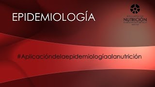 Aplicación de la Epidemiología a la Nutrición [upl. by Eusadnilem412]