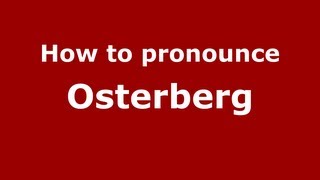 How to Pronounce Osterberg  PronounceNamescom [upl. by Ris]