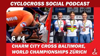 Charm City amp Road World Championships  Cyclocross Social Podcast S6E4 [upl. by Enelyk896]