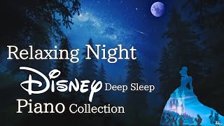 Disney Relaxing Night Piano Collection for Deep Sleep and SoothingNo Midroll Ads [upl. by Amek]