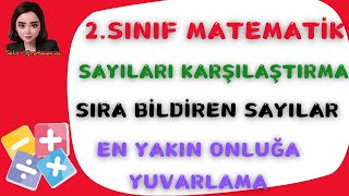 2 Sınıf Matematik  Sayıları Karşılaştırma amp Sıra Bildiren Sayılar amp En Yakın Onluğa Yuvarlama [upl. by Roon]