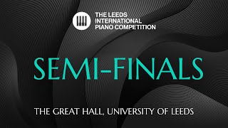 Leeds International Piano Competition 2024  Semi Final  17 September 2PM [upl. by Rufe872]