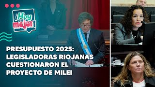 Presupuesto 2025 legisladoras riojanas cuestionaron el proyecto de Milei [upl. by Marl]